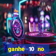 ganhe 10 no cadastro bet